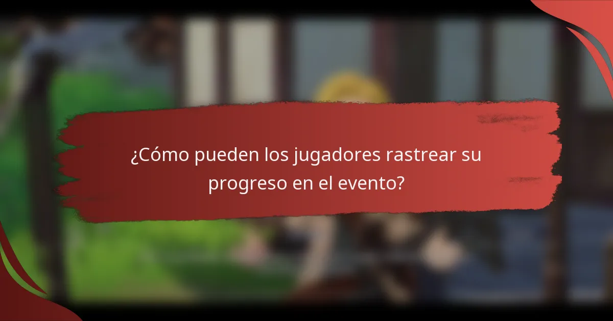 ¿Cómo pueden los jugadores rastrear su progreso en el evento?