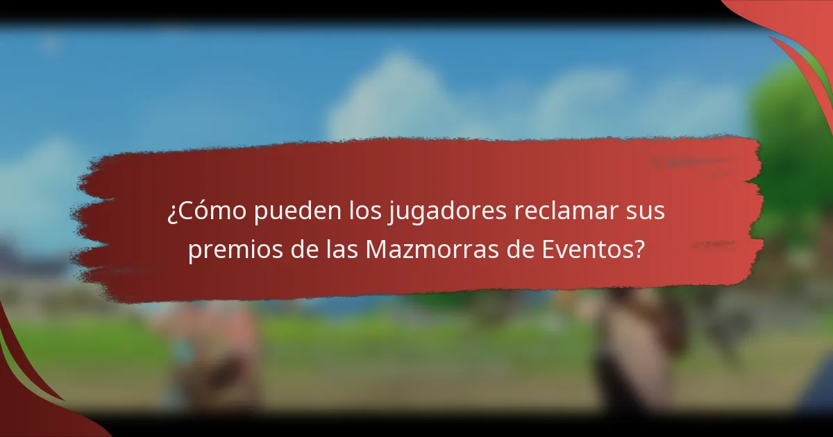 ¿Cómo pueden los jugadores reclamar sus premios de las Mazmorras de Eventos?