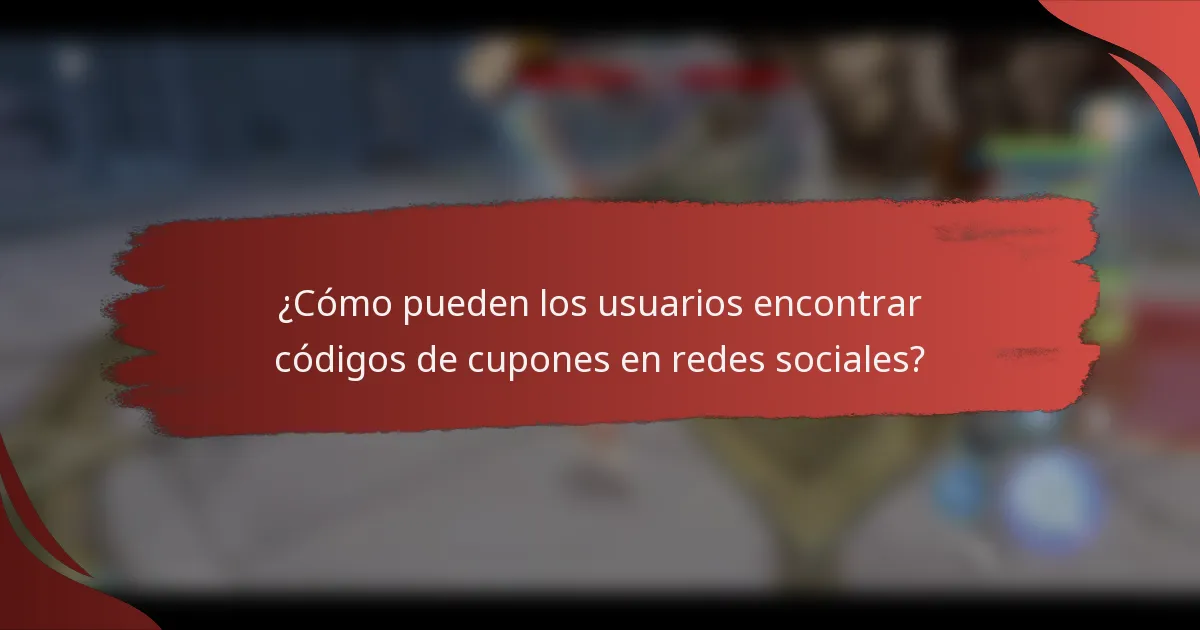 ¿Cómo pueden los usuarios encontrar códigos de cupones en redes sociales?